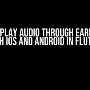 How to Play Audio Through Earpiece on Both iOS and Android in Flutter